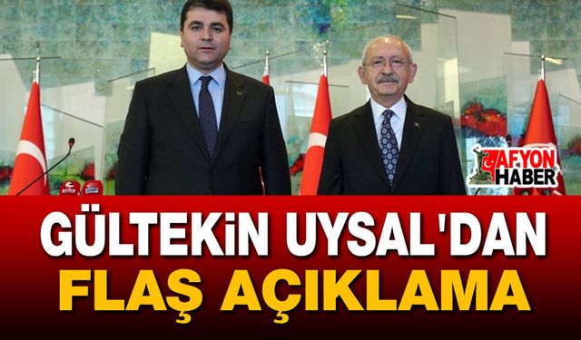 Gültekin Uysal'dan Flaş Açıklama!...