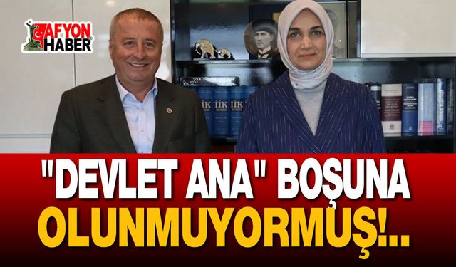 Devlet Ana boşuna olunmuyormuş