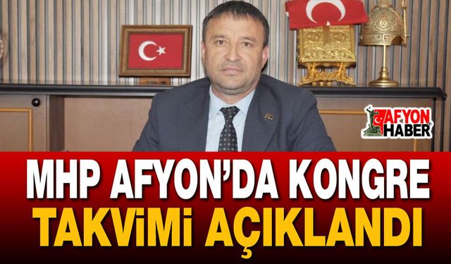 MHP Afyon’da Kongre Takvimi Açıklandı