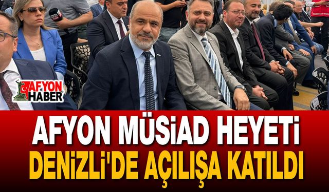 MÜSİAD Denizli Hizmet Binası Açıldı!..