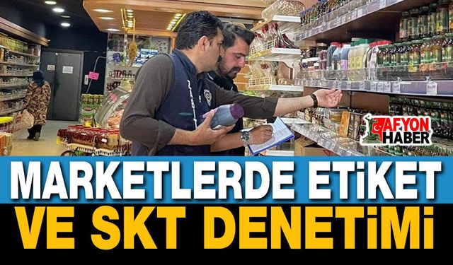 Marketlerde Etiket ve SKT Denetimi