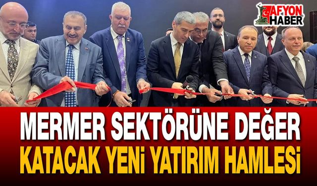 Afyon’da Dev Mermer Fabrikası Hizmete Girdi