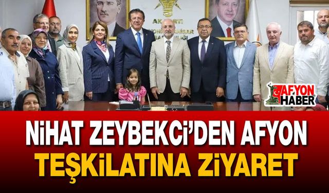 Nihat Zeybekci’den Afyon Teşkilatına Ziyaret
