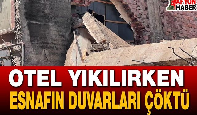 Otel Yıkılırken Esnafın Duvarları Çöktü