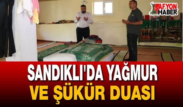 Sandıklı'da Yağmur ve Şükür Duası