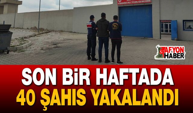 Son Bir Haftada 40 Şahıs Yakalandı