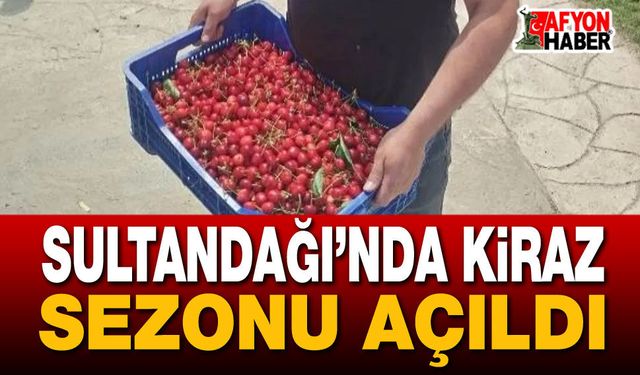 Sultandağı’nda Kiraz Sezonu Açıldı
