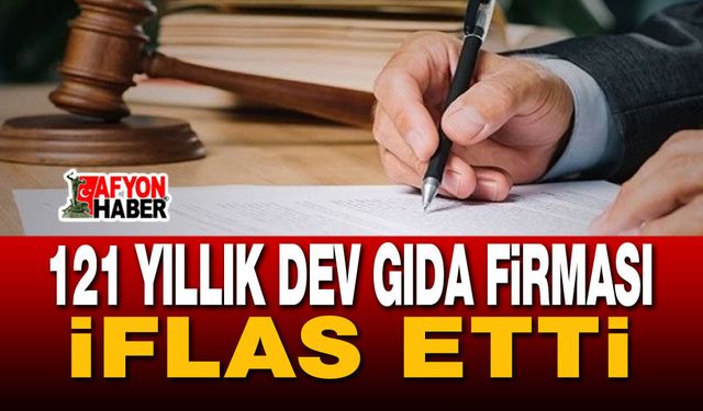 121 yıllık dev gıda firması iflas etti