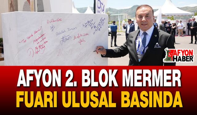 Afyon Blok Mermer Fuarı Ses Getirdi