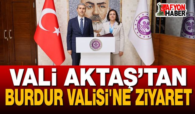 Vali Aktaş Burdur Valisi Bilgihan'ı Ziyaret Etti
