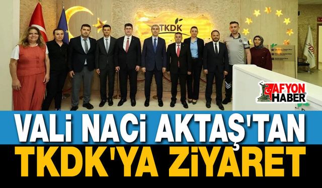 Vali Naci Aktaş'tan TKDK'ya Ziyaret