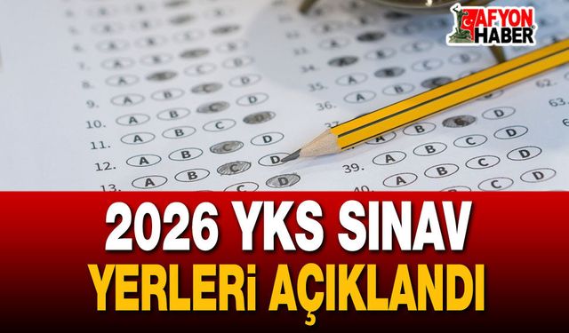2026 YKS Sınav Yerleri Açıklandı