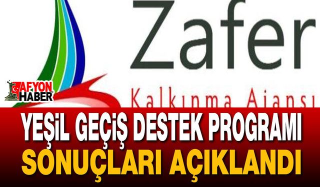 Yeşil Geçiş Destek Programı Sonuçları Açıklandı