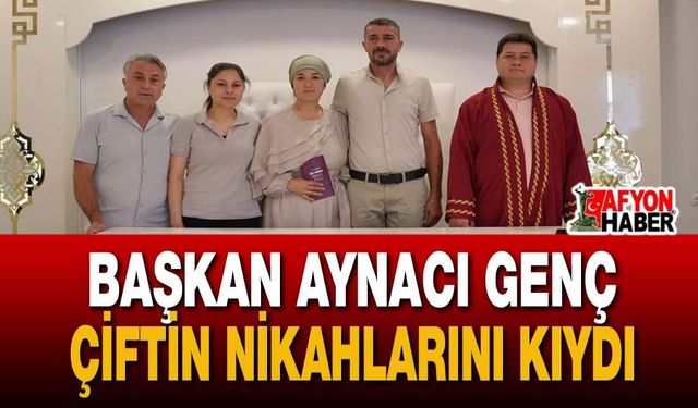 Başkan Aynacı Genç Çiftin Nikahını Kıydı