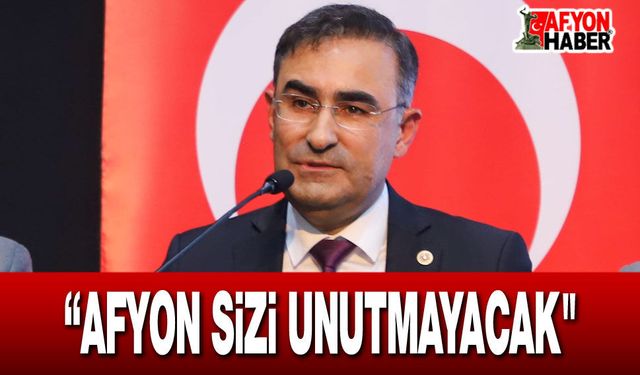 Milletvekili  Arslan: "Afyon Sizi Unutmayacak"