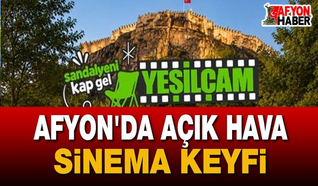 Afyonkarahisar’da Yaz Akşamına Yeşilçam Dokunuşu