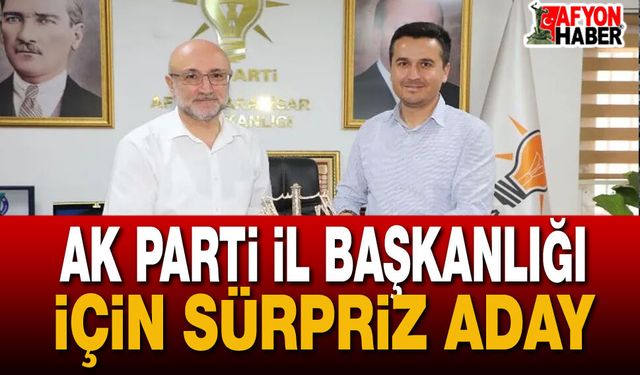 AK Parti İl Başkanlığı İçin Sürpriz Aday