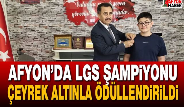 Afyon’da LGS Şampiyonu Çeyrek Altınla Ödüllendirildi