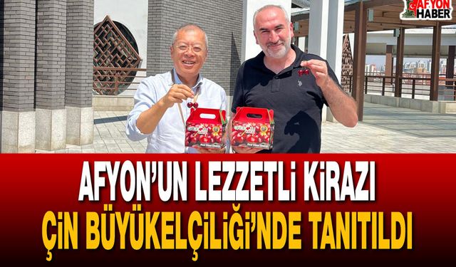 Afyon’un Lezzetli Kirazı Çin'de Tanıtıldı