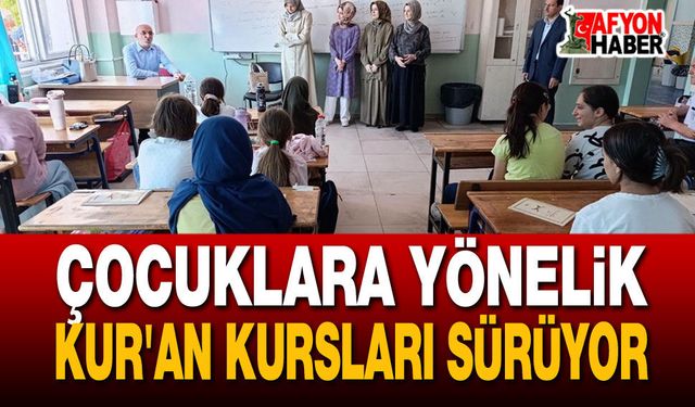 Çocuklara yönelik Kur'an Kursları sürüyor