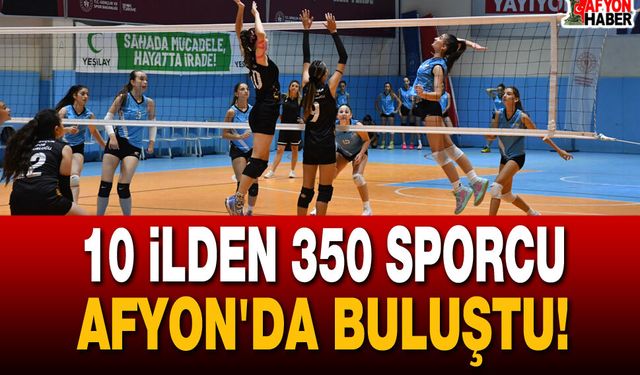 10 İlden 350 Sporcu Afyon'da Buluştu