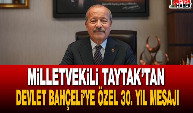 Taytak’tan Bahçeli’ye Özel 30. Yıl Mesajı