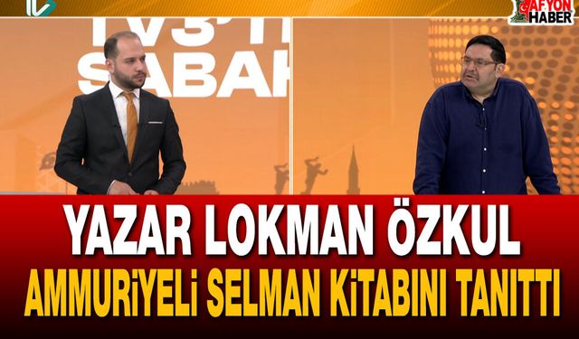 Yazar Lokman Özkul, Ammuriyeli Selman Kitabını Tanıttı
