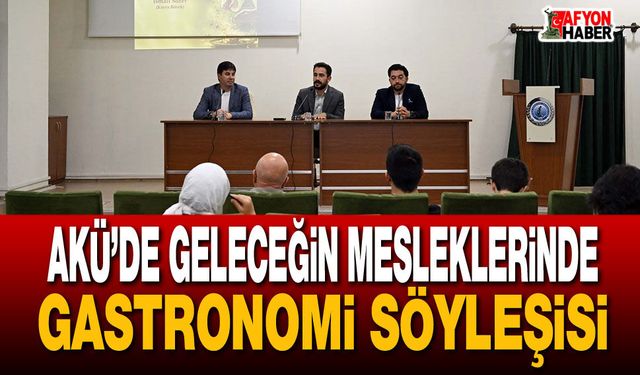 AKÜ’de Geleceğin Mesleklerinde Gastronomi