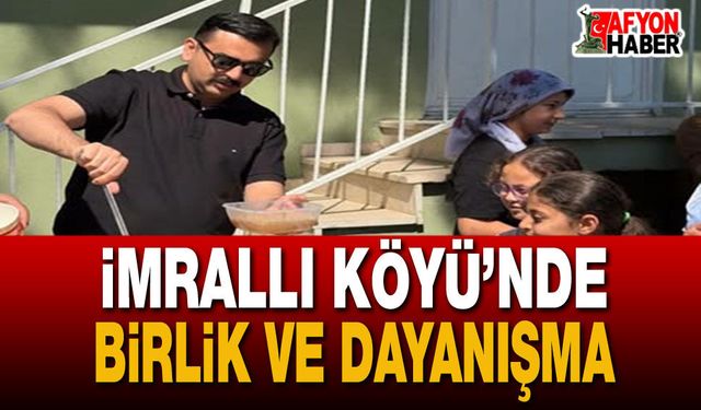 İmrallı Köyü’nde Birlik ve Dayanışma