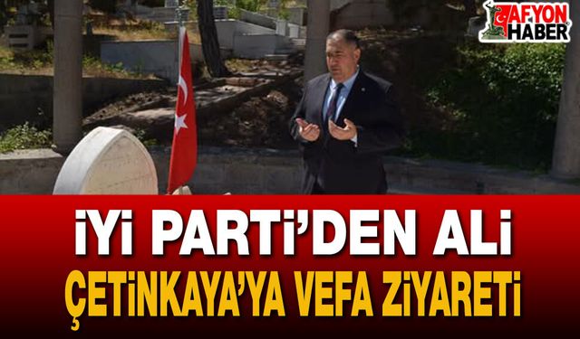 İyi Parti’den Ali Çetinkaya’ya Vefa Ziyareti