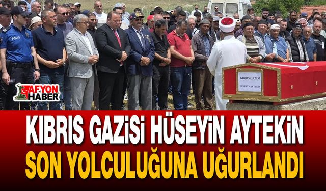Kıbrıs Gazisi Hüseyin Aytekin Son Yolculuğuna Uğurlandı