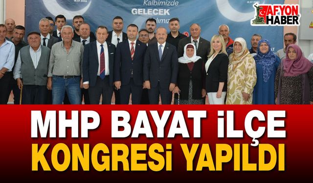 MHP Bayat İlçe Kongresi Yapıldı