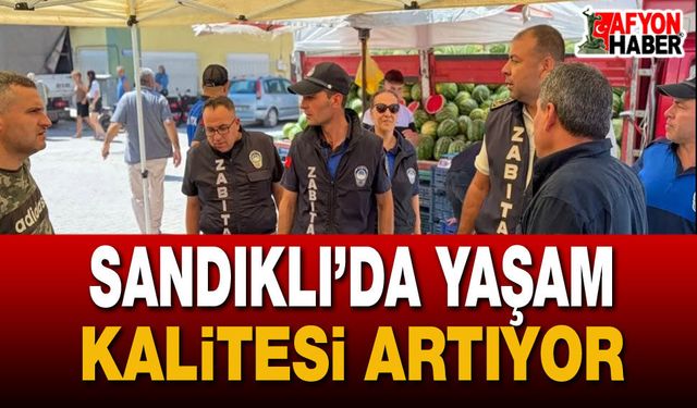 Sandıklı’da Yaşam Kalitesi Artıyor