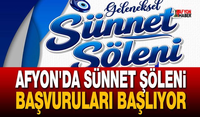 Afyon'da Sünnet Şöleni Başvuruları Başlıyor