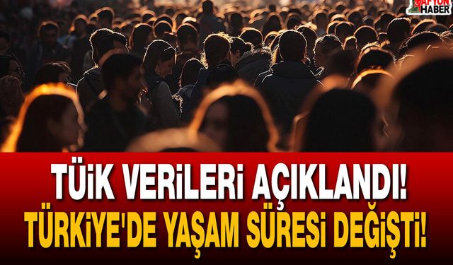 TÜİK Verileri Açıklandı! Türkiye'de Yaşam Süresi Değişti!