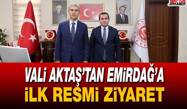 Vali Aktaş’tan Emirdağ’a İlk Resmi Ziyaret