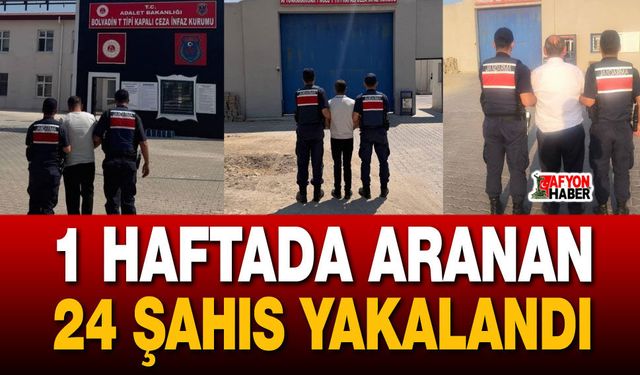 1 Haftada aranan 24 şahıs yakalandı