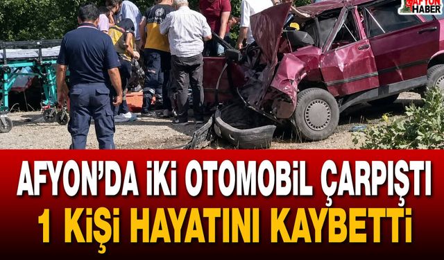 Afyon’da iki otomobil çarpıştı! 1 kişi hayatını kaybetti
