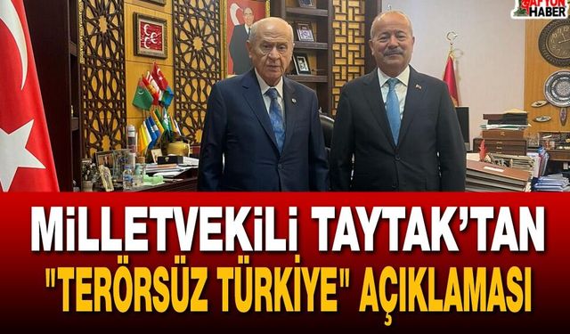 Mehmet Taytak’tan "Terörsüz Türkiye" açıklaması