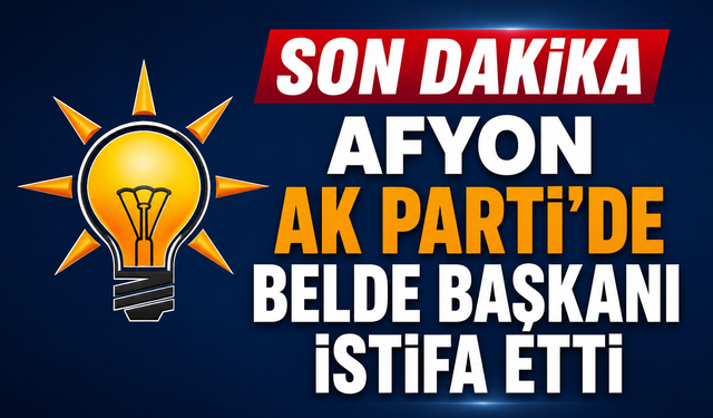 Afyon AK Parti'de belde başkanı istifa etti!..