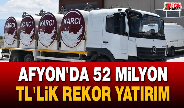 Afyon’da 52 milyon TL’lik rekor yatırım