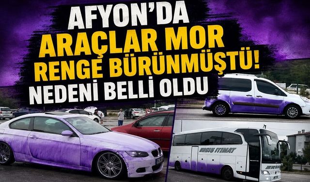 Afyon’da araçlar mor renge bürünmüştü! Nedeni belli oldu
