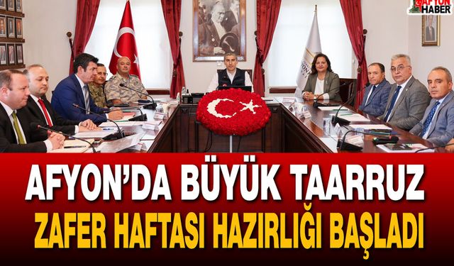 Afyon’da Büyük Taarruz Zafer Haftası hazırlığı başladı