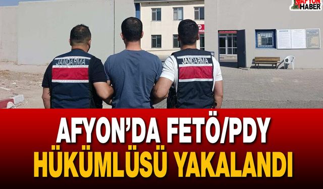 Afyon’da FETÖ/PDY hükümlüsü yakalandı