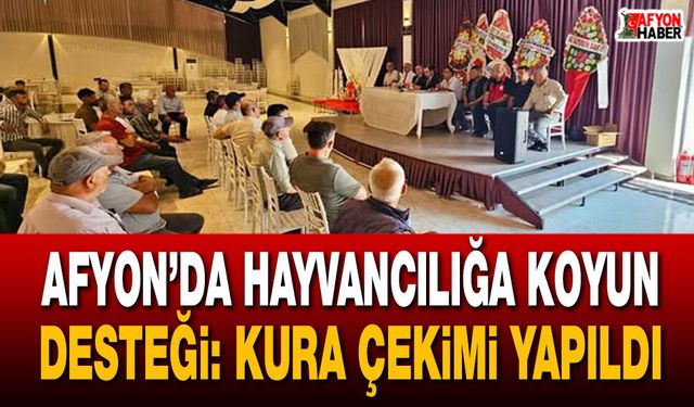 Afyon’da hayvancılığa koyun desteği: kura çekimi yapıldı