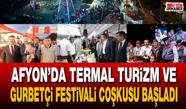 Afyon’da Termal Turizm ve Gurbetçi Festivali Coşkusu Başladı
