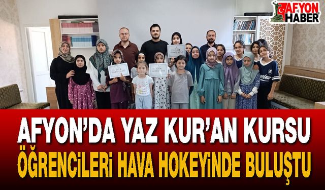 Afyon’da Yaz Kur’an Kursu Öğrencileri Hava Hokeyinde Buluştu
