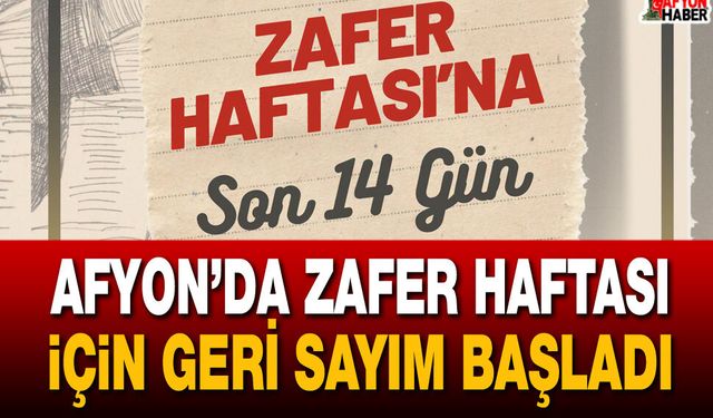 Afyon’da zafer haftası için geri sayım başladı!