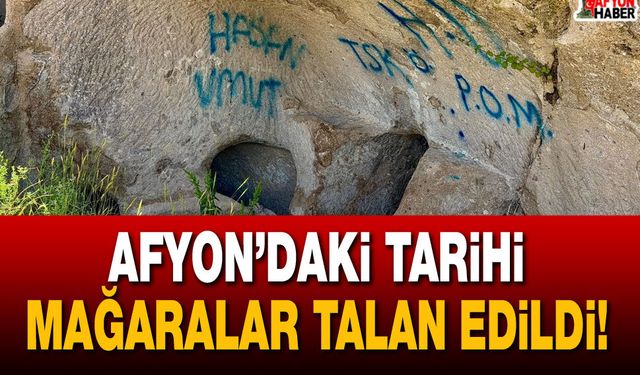 Afyon’da 8’inci yüzyıldan kalma tarihi mağaralar talan edildi!