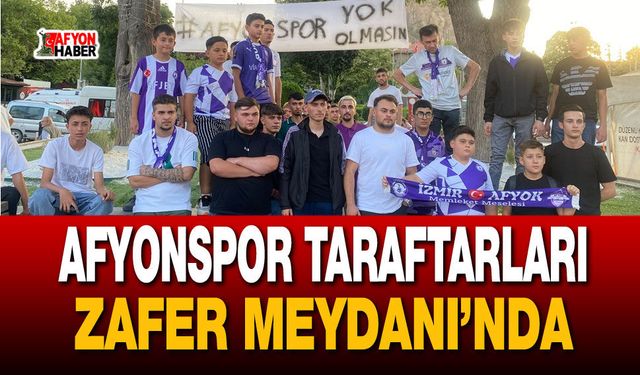 Afyonspor taraftarları Zafer Meydanı’nda